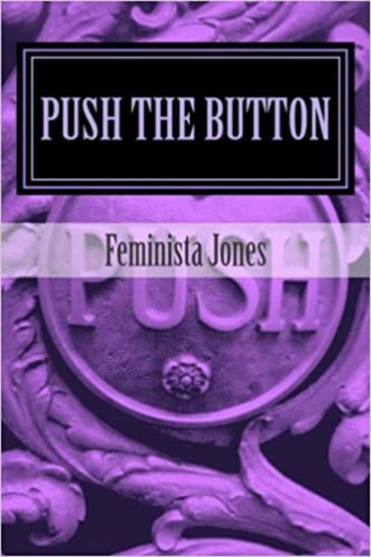 Book cover for "Push The Button" by Feminista Jones