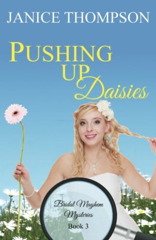 Book cover for "Pushing Up Daisies" by Janice Thompson