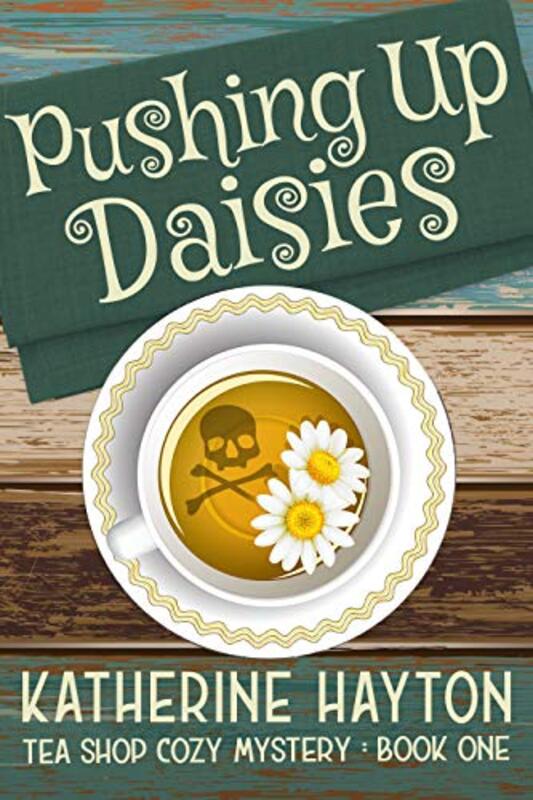 Book cover for "Pushing Up Daisies" by Katherine Hayton