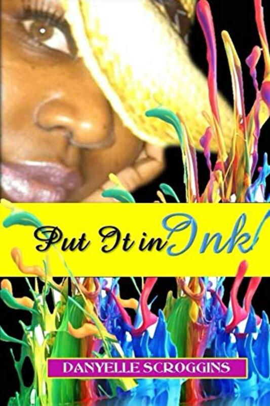 Book cover for "Put It In Ink" by Danyelle Scroggins