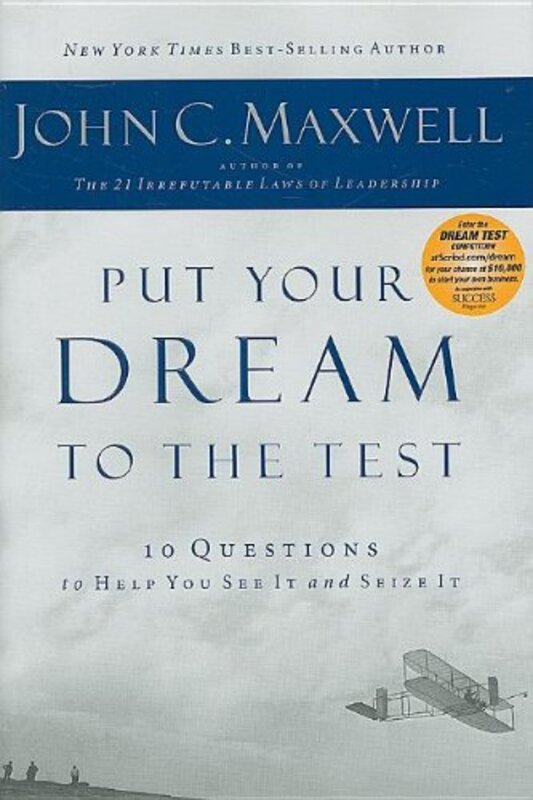 Book cover for "Put Your Dream to the Test: 10 Questions That Will Help You See It and Seize It" by John C Maxwell