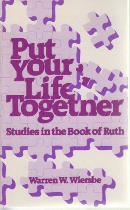 Book cover for "Put Your Life Together" by Warren W Wiersbe