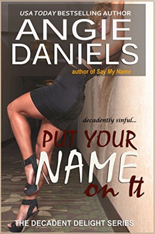 Book cover for "Put Your Name on It" by Angie Daniels