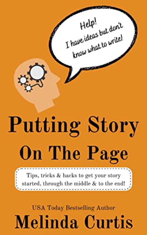 Book cover for "Putting Story on the Page" by Melinda Curtis