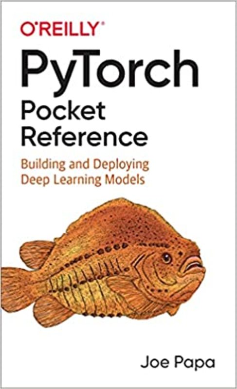 Book cover for "PyTorch Pocket Reference" by Joe Papa