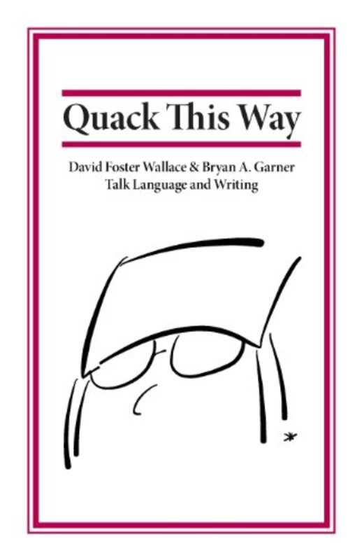 Book cover for "Quack This Way" by David Foster Wallace