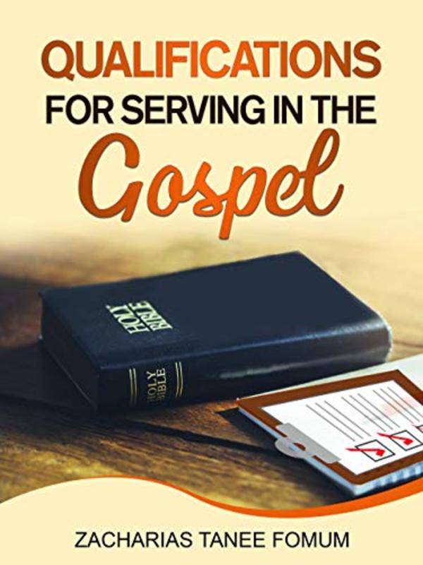 Book cover for "Qualifications For Serving in The Gospel" by Zacharias Tanee Fomum
