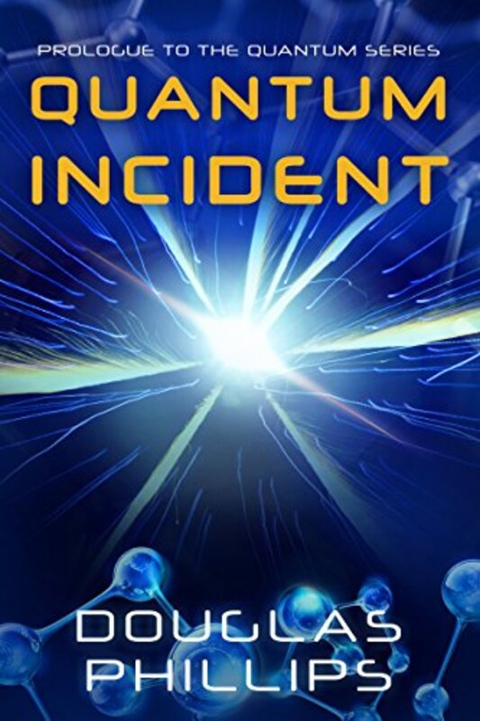 Book cover for "Quantum Incident" by Douglas Phillips