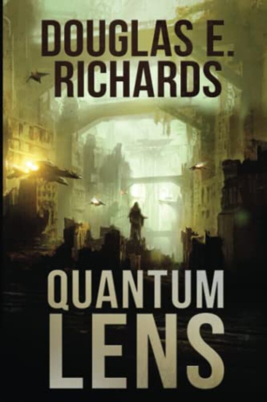 Book cover for "Quantum Lens" by Douglas E Richards