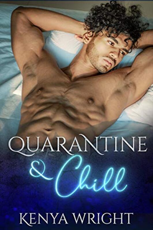 Book cover for "Quarantine and Chill" by Kenya Wright