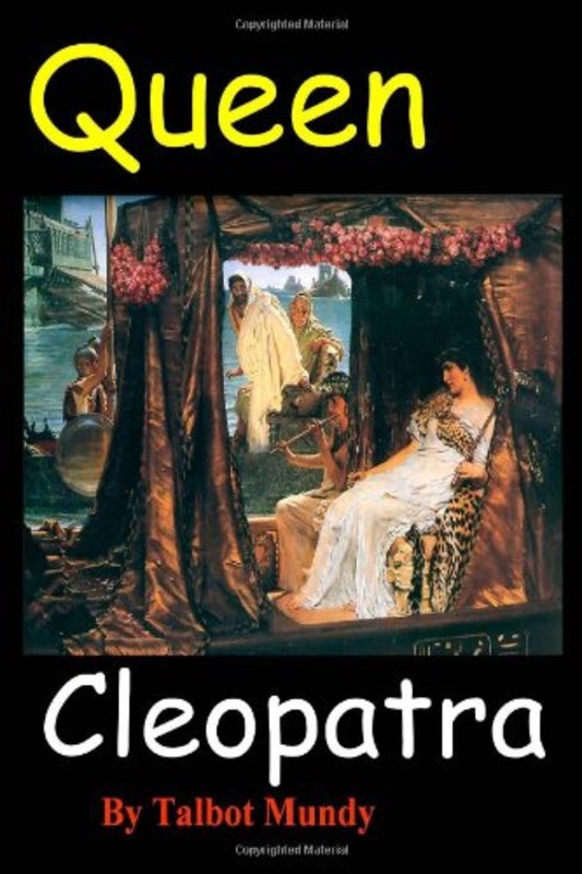 Book cover for "Queen Cleopatra" by Talbot Mundy
