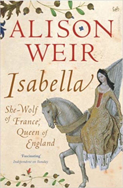 Book cover for "Isabella: She-Wolf of France, Queen of England" by Alison Weir