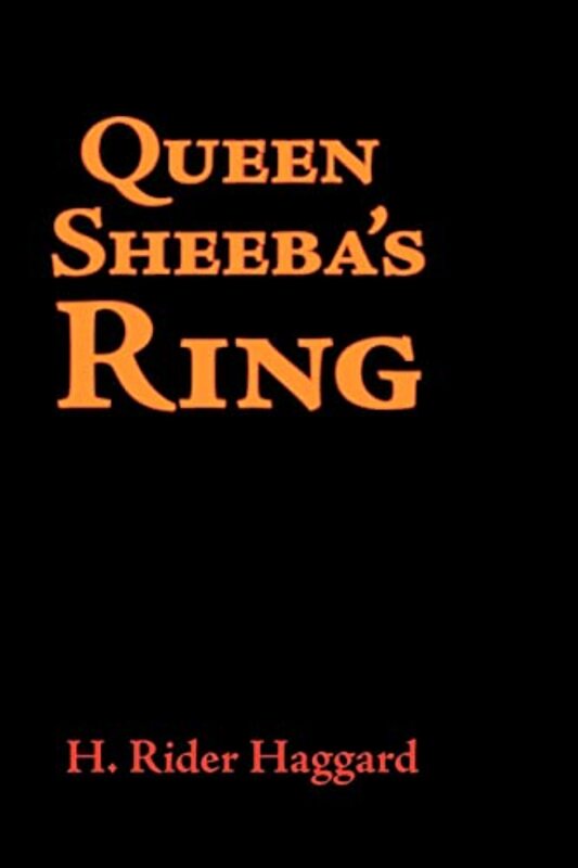 Book cover for "Queen Sheba's Ring" by H Rider Haggard