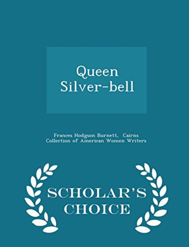 Book cover for "Queen Silver-Bell" by Frances Hodgson Burnett