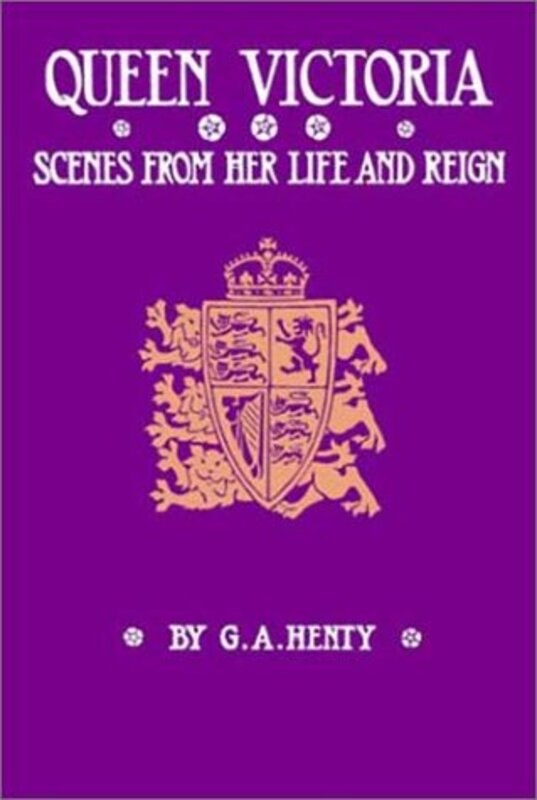 Book cover for "Queen Victoria" by GA Henty