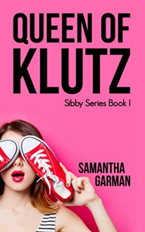 Book cover for "Queen of Klutz" by Samantha Garman