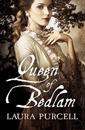 Book cover for "Queen of Bedlam" by Laura Purcell