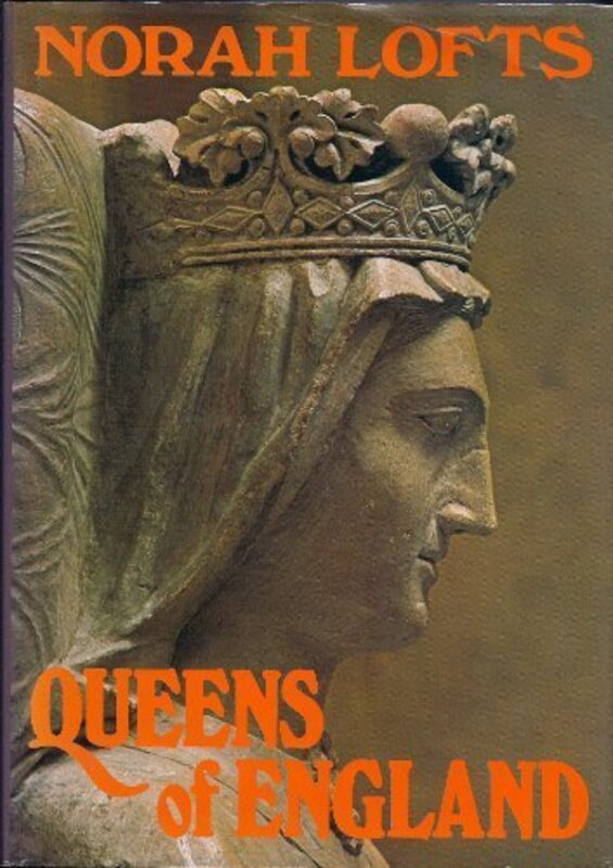 Book cover for "Queens of England / Queens of Britain" by Norah Lofts