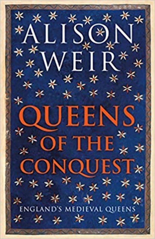 Book cover for "Queens of the Conquest" by Alison Weir