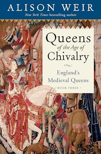 Book cover for "Queens of the Age of Chivalry" by Alison Weir