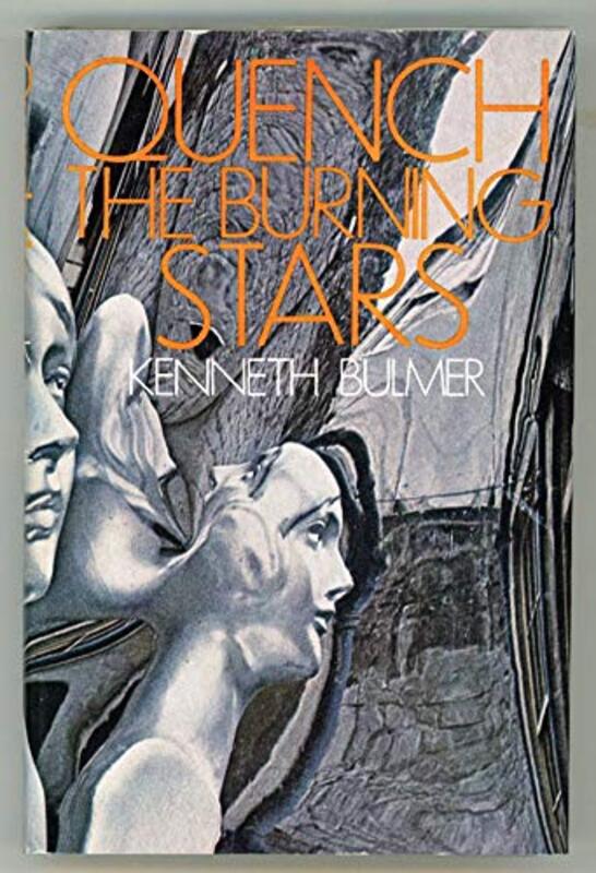 Book cover for "Quench The Burning Stars / Blazon" by Kenneth Bulmer