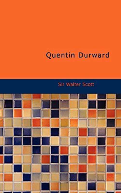 Book cover for "Quentin Durward" by Walter Scott