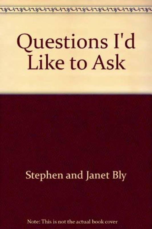 Book cover for "Questions I'd Like to Ask" by Stephen Bly