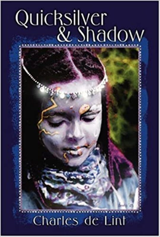 Book cover for "Quicksilver & Shadow" by Charles de Lint