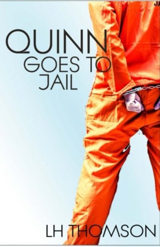Book cover for "Quinn Goes to Jail" by LH Thomson