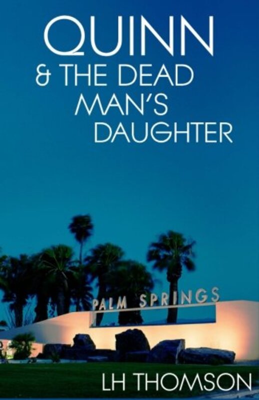 Book cover for "Quinn and the Dead Man's Daughter" by LH Thomson