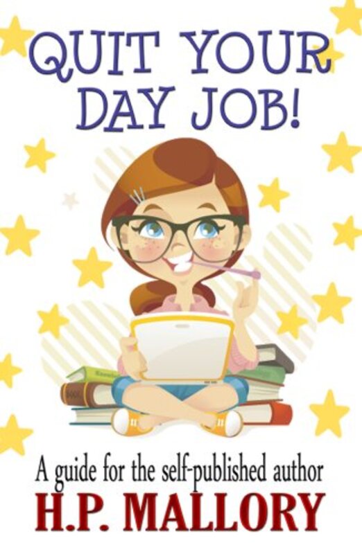 Book cover for "Quit Your Day Job!" by HP Mallory