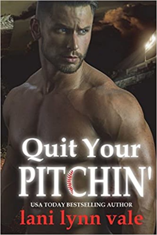 Book cover for "Quit Your Pitchin'" by Lani Lynn Vale