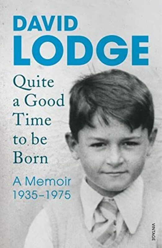 Book cover for "Quite A Good Time to be Born" by David Lodge