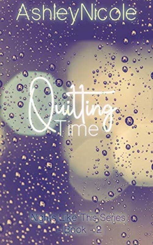 Book cover for "Quitting Time" by Ashley Nicole