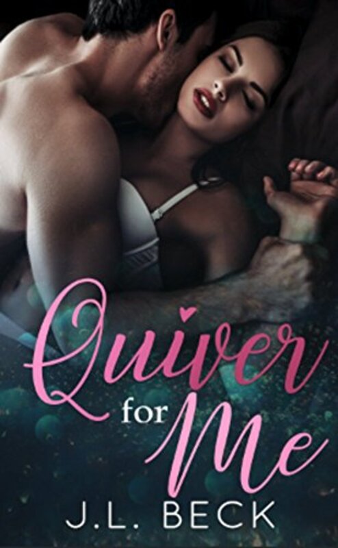 Book cover for "Quiver For Me" by JL Beck