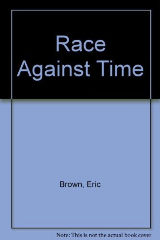 Book cover for "Race Against Time" by Eric Brown