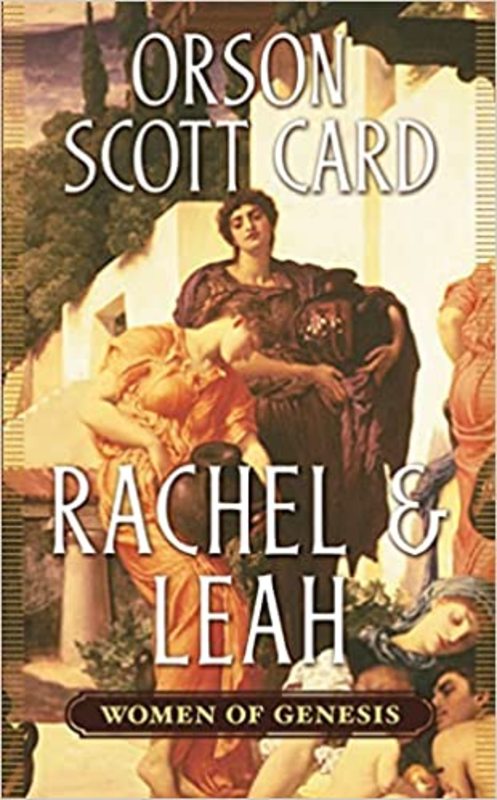 Book cover for "Rachel & Leah" by Orson Scott Card
