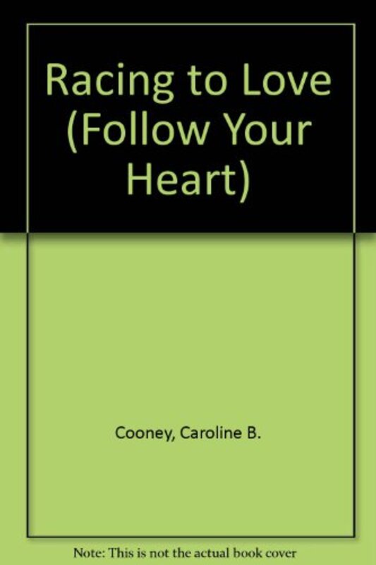 Book cover for "Racing to Love" by Caroline B Cooney