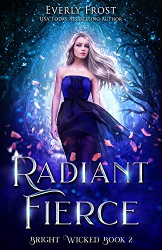 Book cover for "Radiant Fierce" by Everly Frost