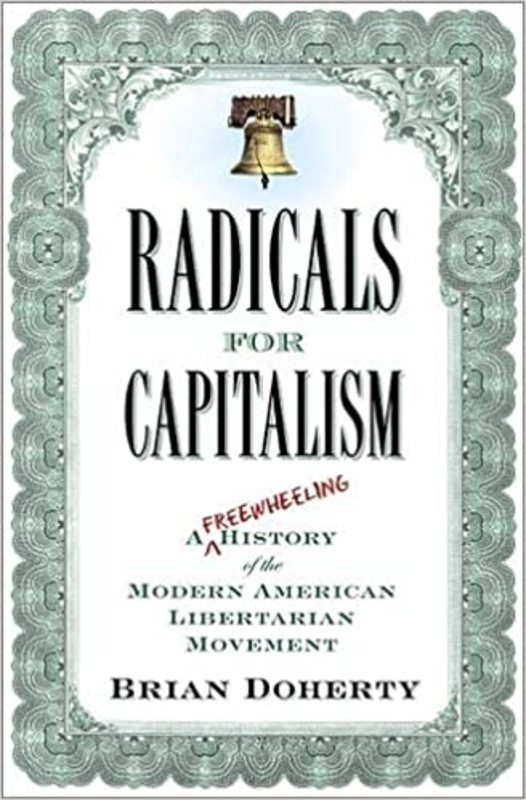 Book cover for "Radicals for Capitalism" by Brian Doherty