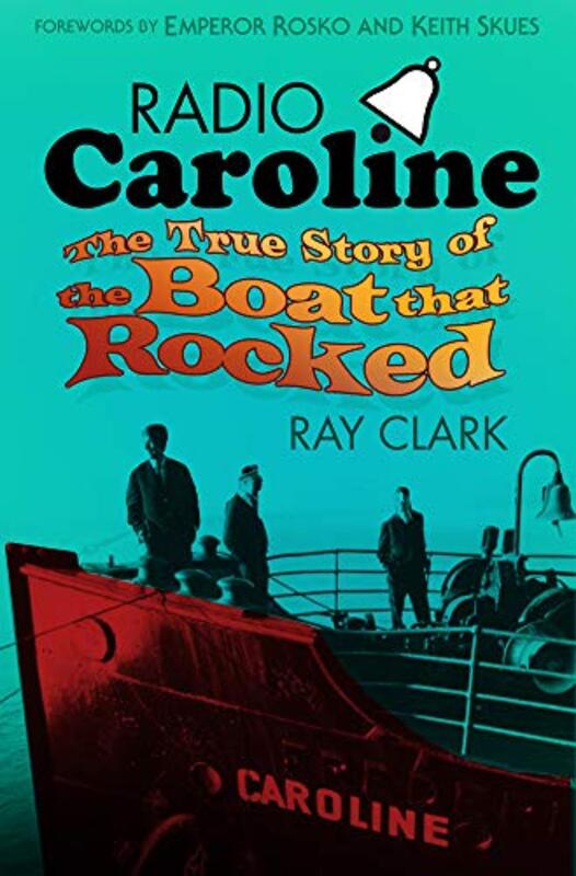 Book cover for "Radio Caroline" by Ray Clark