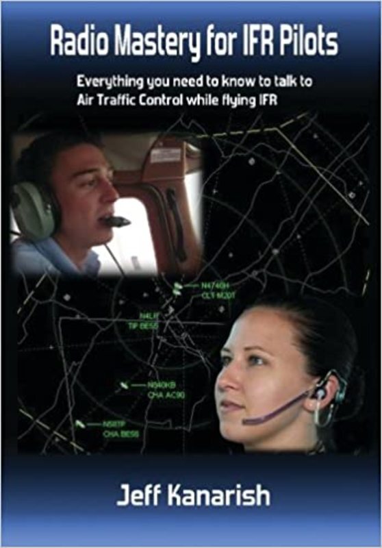 Book cover for "Radio Mastery for IFR Pilots" by Jeff Kanarish
