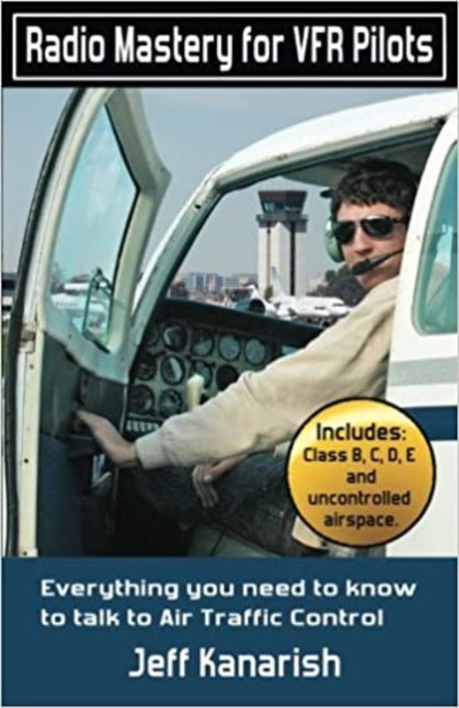 Book cover for "Radio Mastery for VFR Pilots" by Jeff Kanarish