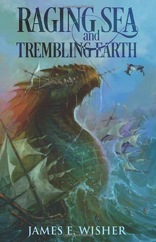 Book cover for "Raging Sea and Trembling Earth" by James E Wisher