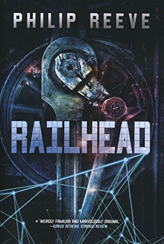 Book cover for "Railhead" by Philip Reeve