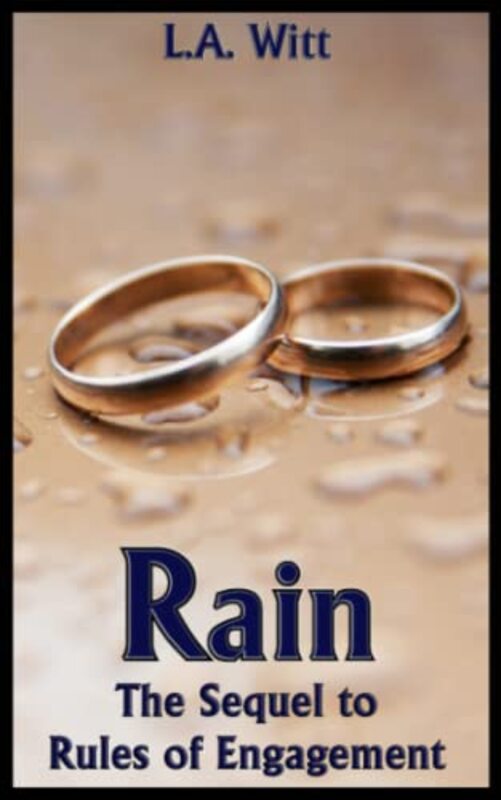Book cover for "Rain: The Sequel to Rules of Engagement" by LA Witt