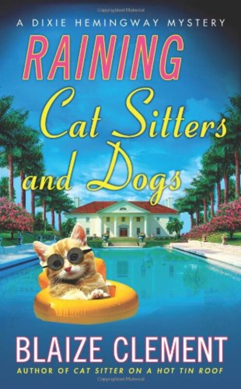 Book cover for "Raining Cat Sitters and Dogs" by Blaize Clement