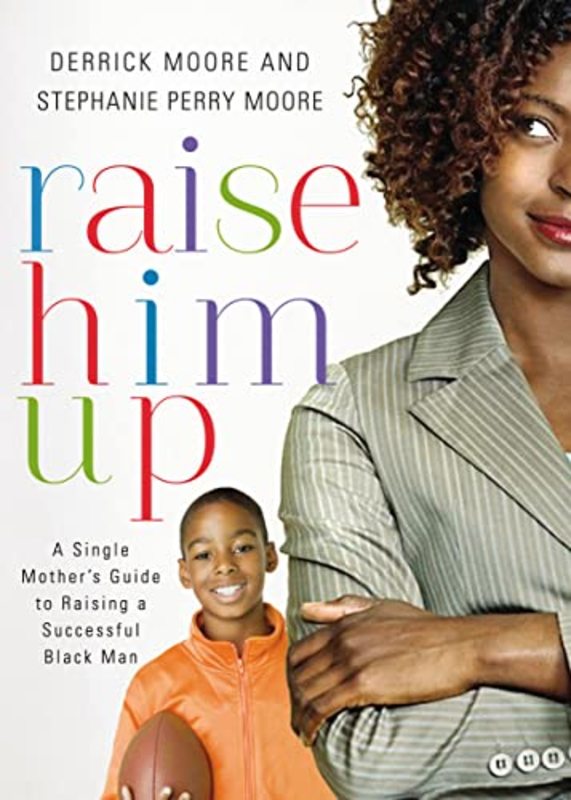 Book cover for "Raise Him Up" by Stephanie Perry Moore