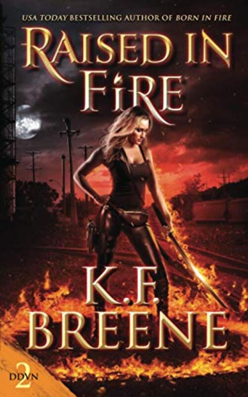 Book cover for "Raised in Fire" by KF Breene