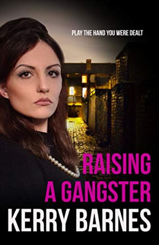 Book cover for "Raising A Gangster" by Kerry Barnes